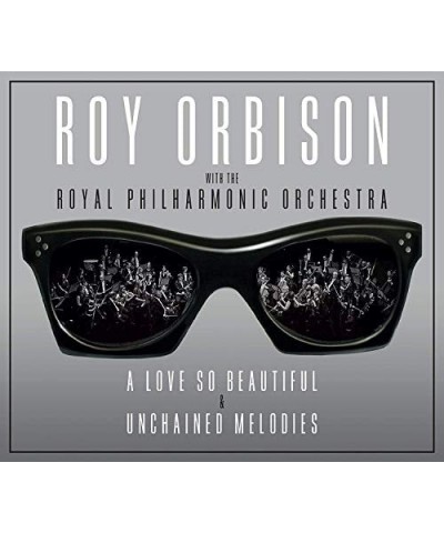 Roy Orbison LOVE SO BEAUTIFUL / UNCHAINED MELODIES CD $7.99 CD