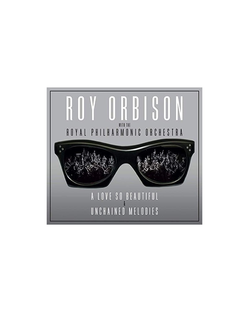 Roy Orbison LOVE SO BEAUTIFUL / UNCHAINED MELODIES CD $7.99 CD