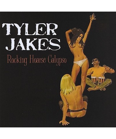 Tyler Jakes ROCKING HOARSE CALYPSO CD $5.75 CD