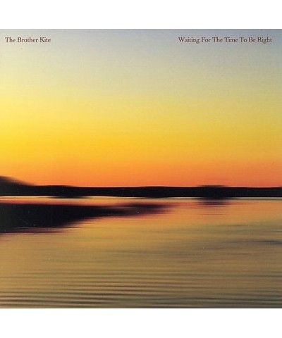 The Brother Kite WAITING FOR THE TIME TO BE RIGHT CD $4.80 CD