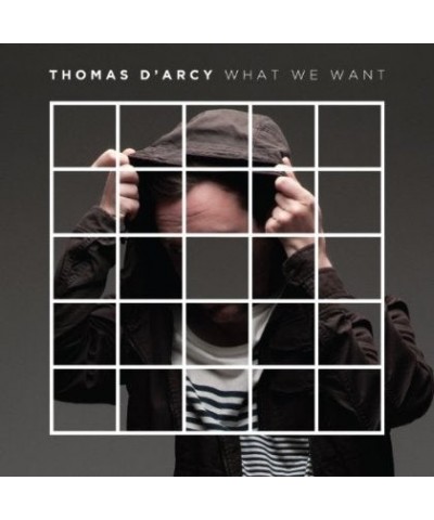 Thomas D'Arcy WHAT WE WANT CD $8.20 CD