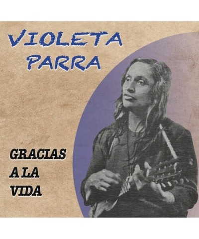 Violeta Parra GRACIAS A LA VIDA CD $4.76 CD