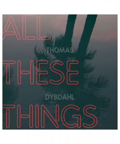 Thomas Dybdahl ALL THESE THINGS (DIGIPAK/BOOKLET) CD $5.27 CD