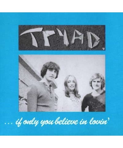 Tryad IF ONLY YOU BELIEVE IN LOVIN Vinyl Record $4.45 Vinyl