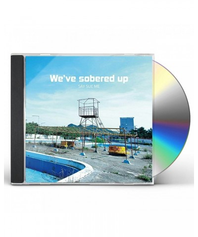 Say Sue Me WE'VE SOBERED UP CD $4.96 CD