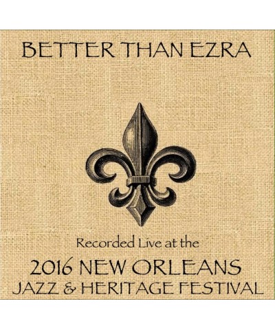 Better Than Ezra LIVE AT JAZZFEST 2016 CD $12.25 CD