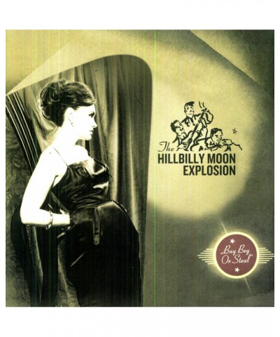 The Hillbilly Moon Explosion BUY BEG OR STEAL (180G) Vinyl Record $8.58 Vinyl