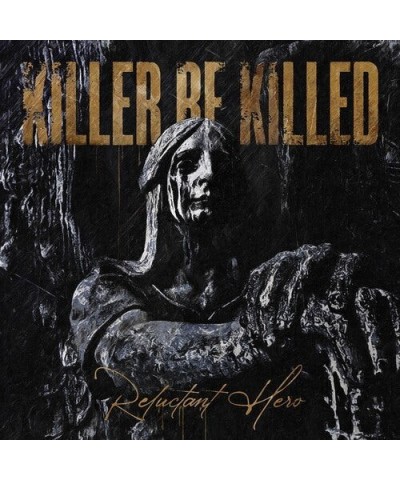 Killer Be Killed RELUCTANT HERO CD $5.45 CD