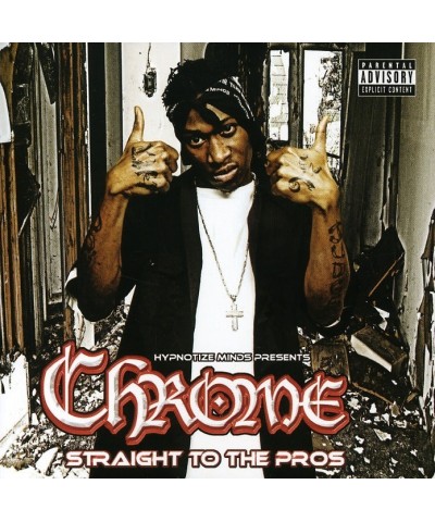 Chrome STRAIGHT TO THE PROS CD $4.19 CD