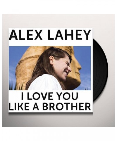 Alex Lahey I Love You Like a Brother Vinyl Record $11.73 Vinyl